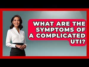 What Are The Symptoms Of A Complicated UTI? - First Response Medicine