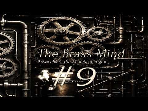 The Brass Mind (Part 9/10) | 3.4 | Speculative Alternate History | Full Audiobook