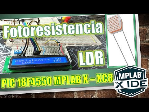 PIC18F4550 ¿Cómo usar una Fotoresistencia LDR con pantalla LCD 16x2? MPLAB X XC8 -Jorge APC