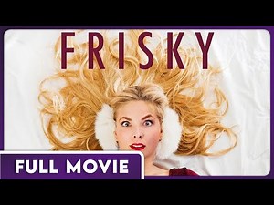 Frisky (1080p) FULL MOVIE - Comedy, Drama, Coming of Age, Leading Ladies
