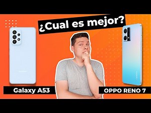 OPPO RENO 7 vs SAMSUNG GALAXY A53 ¿Cuál debes elegir?