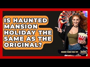 Is Haunted Mansion Holiday The Same As The Original? - Insider Theme Park Tips