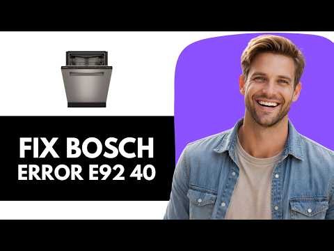 How to Fix Bosch Dishwasher Error E92 40