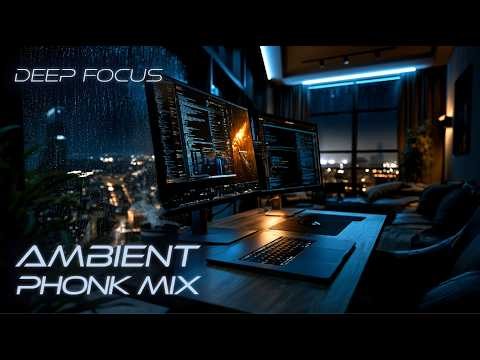 Atmospheric Phonk Mix for Night Studying and Coding