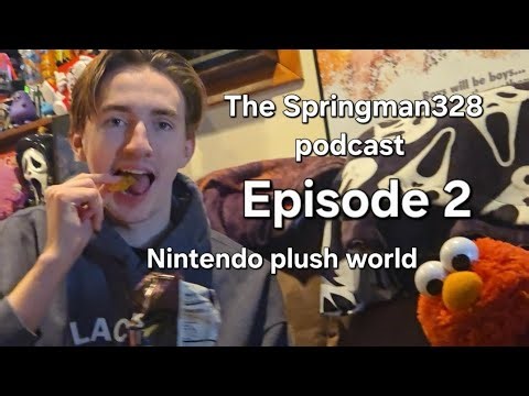 Springman328 podcast: Episode 2 Nintendo plush world 