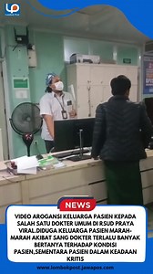 Lombok Post-Video arogansi keluarga pasien kepada salah satu dokter umum di RSUD Praya viral. Diduga keluarga pasien marah-marah akibat sang dokter terlalu banyak bertanya terhadap kondisi pasien, sementara pasien dalam keadaan kritis. Dalam video tersebut tampak pria bernama Ruslan mengenakan jaket hitam bersarung hijau marah-marah kepada sang dokter. "Saya ajarin, kalau jadi dokter kita harus mengerti kondisi keluarga pasien, jangan malah dilawan keras-keras, sudah sepuluh kali pertanyaanmu (d