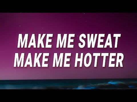 Tyla - Make me sweat make me hotter (Water) (Lyrics)