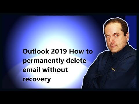 Outlook 2019 How to permanently delete email without recovery