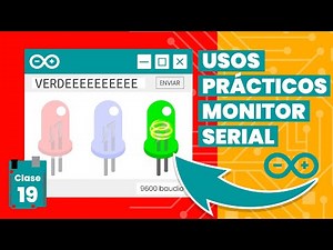 💡 LEER Monitor Serial en Arduino - Proyecto Básico 【 2021 】 - Capítulo #19🔋