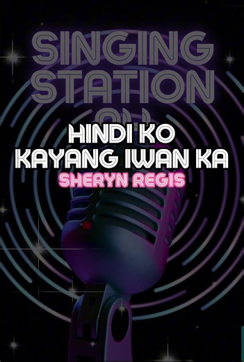 HINDI KO KAYANG IWAN KA - Sheryn Regis Karaoke