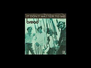 Bread - 1970 - It Don't Matter To Me