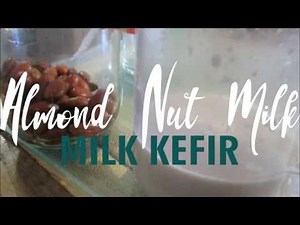 Easy Almond Nut Milk Kefir - Recipe