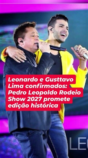 O trem vai ser gigante! PLRS 2027 confirma Leonardo e cavalgada de Gusttavo Lima