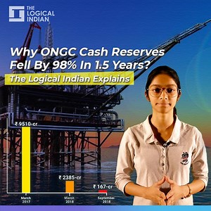In the past 18 months, ONGC cash reserves have depleted by 98% to ₹167 crore. Though it is a concerning issues, it has not the media attention it deserves. The Logical Indian explains the issue in detail. | The Logical Indian