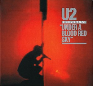 U2 - Live At Red Rocks "Under A Blood Red Sky"