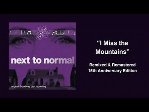“I Miss the Mountains” - Next to Normal (OBCR) [15th Anniversary Edition]