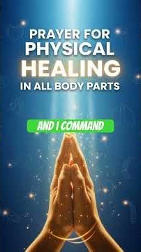 Prayer For Physical Healing In All Body Parts #shorts #viralshorts #viralvideo #fyp #shortsfeed