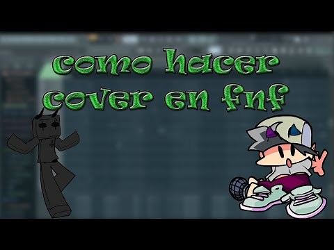 tutorial de como hacer covers de FNF en fl studios