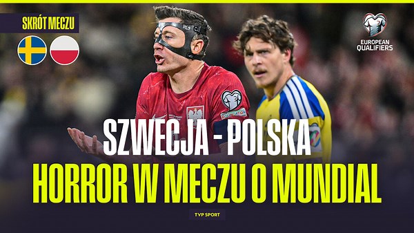 Szwecja – Polska 3:2. Eliminacje MŚ 2026, finał baraży [SKRÓT]