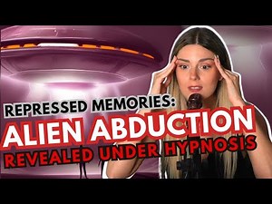 Unlocking Hidden Memories: Alien Abduction Revealed through Hypnosis