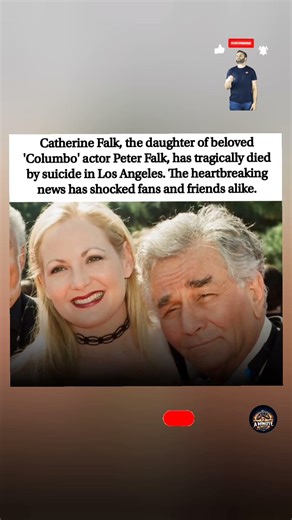 🕊️💔 CATHERINE FALK, DAUGHTER OF 'COLUMBO' STAR PETER FALK, DIES BY SUICIDE. #shorts#viral#rip#sad