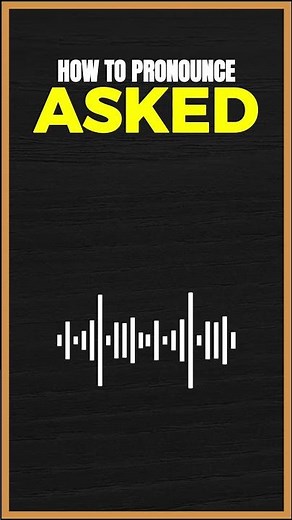 How to Pronounce Asked in American English