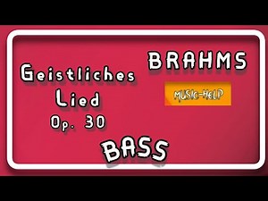 BASS - Brahms - Geistliches Lied (Sacred Song) Op. 30