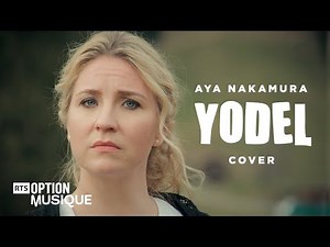 Djadja - Aya Nakamura au Yodel | SWISS COVERS