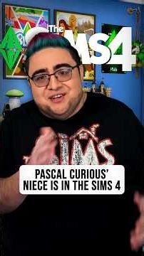 Pascal Curious Has A Niece AND SHE'S IN THE SIMS 4!