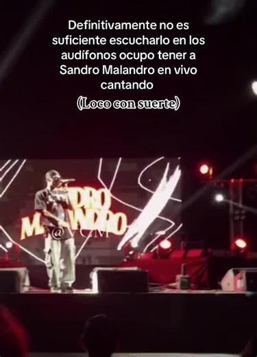 Definitivamente no es suficiente escuchar a Sandro malandro en audífonos ocupo escucharlo en vivo cantando#lococonsuerte @Sandro malandro @sandro Malandro #paratii #compartir