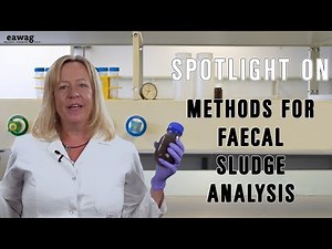 Spotlight Video – Methods for Faecal Sludge Analysis