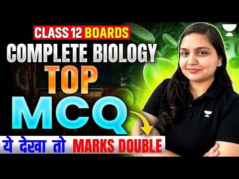 Class 12 Biology Top MCQs 🔥 | Complete Board Exam Revision | Nikita Ma’am