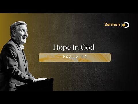 Hope in God | Sermon on Psalm 42 by Pastor Colin Smith