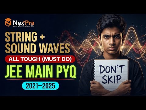 String & Sound Waves 🔥 ALL Tough JEE Main PYQs (2021–2025) | Don’t Skip This