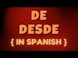 De vs Desde in Spanish (I’ve Finally Chosen Violence)