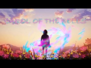 Carol Of The Bells [AMV]