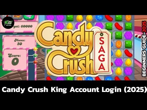How to Login Candy Crush Saga Using Your King Account (2025 Guide)?