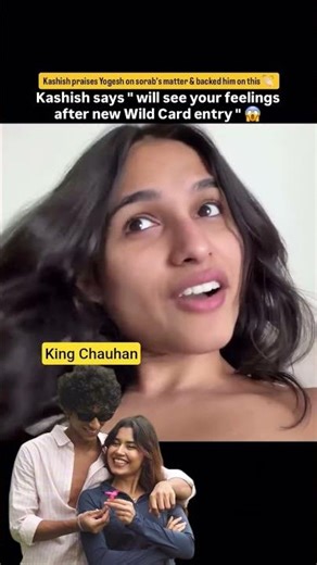 Kashish Praises Yogesh in Sorab Matter 😱 But Warns About New Wild Card Entry | King Chauhan