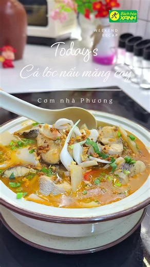 Canh cá lóc nấu măng cay ngon đỉnh luôn ạ! #xuhuong #ancungtiktok #learnontiktok #comnhaphuong #calocnaumangcay