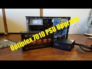 My First Gaming PC - Upgrading the Optiplex 7010 PSU
