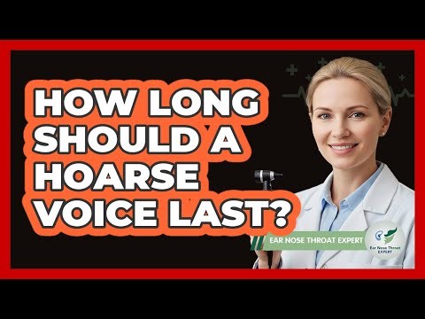 How Long Should A Hoarse Voice Last?