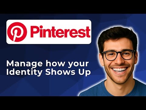 How to manage how your identity shows up on Pinterest [2025 Easy Guide]