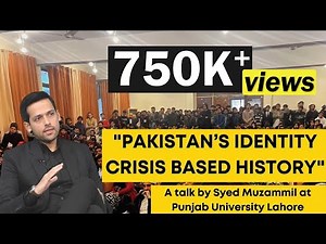Identity Crisis in Pakistan | Syed Muzammil's Talk in Punjab University | Syed Muzammil Official