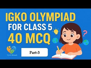 IGKO Olympiad Class 5 | 40 MCQs with Answers | General Knowledge Practice | IGKO | Olympiad | Part 3