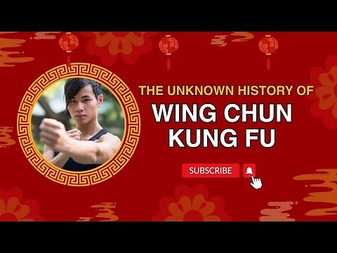 The Untold Origins of Wing Chun Kung Fu