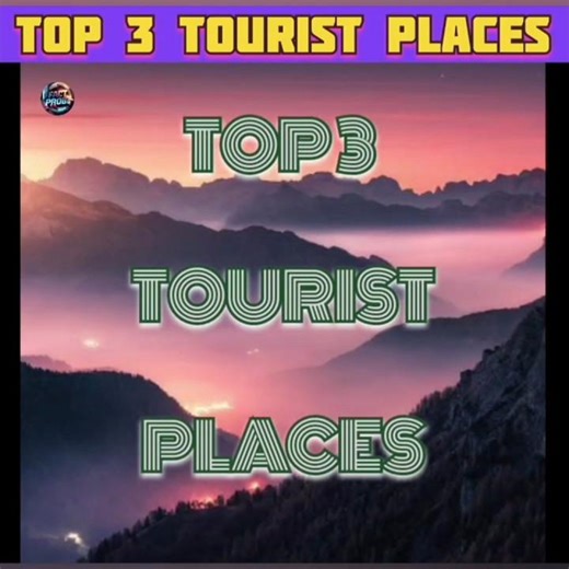 Top 3 tourist places in the world!