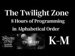The Twilight Zone Radio Shows K-M