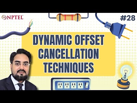 #28 Dynamic Offset Cancellation Techniques | Chopping | Auto Zeroing)