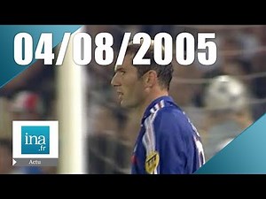 20h France 2 du 4 août 2005 - Zidane est de retour | Archive INA
