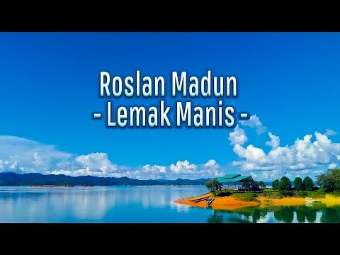 Roslan Madun -Lemak Manis (LIRIK)